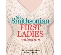 Lisa Kathleen Graddy Amy Past The Smithsonian First Ladies Collecti (Tascabile)