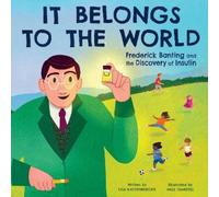 Lisa Katzenberg It Belongs to the World: Frederick Banting an (Copertina rigida)