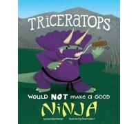 Lisa Katzenberger Triceratops Would Not Make a Good Ninja (Copertina rigida)