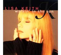 Lisa Keith - Walkin in the Sun