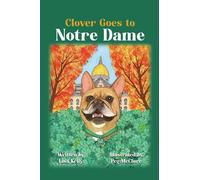 Lisa Kelly Clover Goes to Notre Dame (Copertina rigida)
