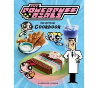 Lisa Kingsley Tracey The Powerpuff Girls: The Official Cook (Copertina rigida)