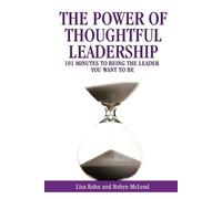 Lisa Kohn Robyn McLeod The Power of Thoughtful Leadership (Tascabile)