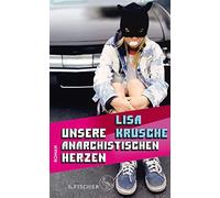Lisa Krusche Unsere anarchistischen Herzen: Roman (Copertina rigida)