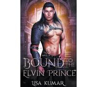 Lisa Kumar Bound to the Elvin Prince (Tascabile) Mists of Eria