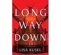 Lisa Kusel Long Way Down (Copertina rigida)