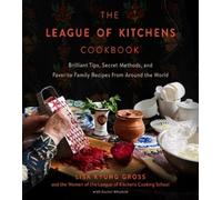 Lisa Kyung Gross The League of Kitchens Cookbook (Copertina rigida)