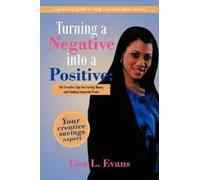 Lisa L. Evans Turning a Negative into a Positive (Tascabile)