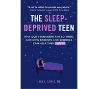 Lisa L. Lewis MS The Sleep-Deprived Teen (Tascabile)