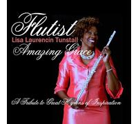 Lisa Laurencin Tunstall - Amazing Grace: A Musical Tribute To Great Hymns Of