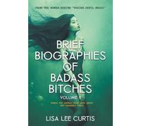 Lisa Lee Curtis Brief Biographies of Badass Bitches - Volume II (Tascabile)