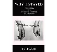 Lisa Lee Why I Stayed (Tascabile)