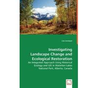 Lisa Levesque Investigating Landscape Change and Ecological Restorat (Tascabile)