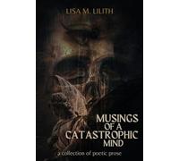 Lisa Lilith Musings of a Catastrophic Mind (Tascabile)