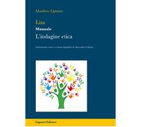 Lisa. L'indagine etica. Manuale. Per la Scuola elementare - Lipman Matthew