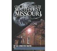 Lisa Livingston-Martin Civil War Ghosts of Southwest Missouri (Tascabile)