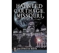 Lisa Livingston-Martin Haunted Carthage, Missouri (Tascabile) Haunted America