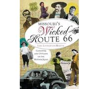 Lisa Livingston-Martin Missouri's Wicked Route 66 (Tascabile)