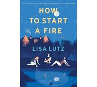 Lisa Lutz How to Start a Fire (Tascabile)