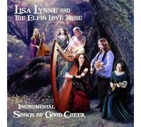 Lisa Lynne & The Elfin Love Tribe - Instrumental Songs Of Good Cheer