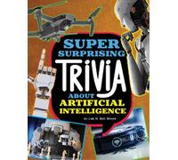 Lisa M Bolt Sim Super Surprising Trivia about Artificial Inte (Copertina rigida)