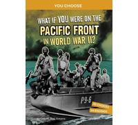 Lisa M. Bolt Sim What If You Were on the Pacific Front in World War (Tascabile)