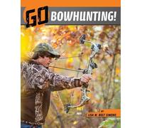 Lisa M Bolt Simons Go Bowhunting (Copertina rigida) Wild Outdoors