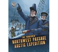 Lisa M. Bolt Simons The Vanished Northwest Passage Arctic Expedition (Tascabile)