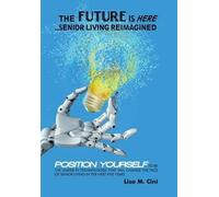 Lisa M. Cini Madeline Star Author The Future Is Here: Senior Living (Audiobook)