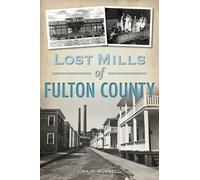 Lisa M M Russell Lost Mills of Fulton County (Tascabile) Lost