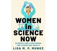 Lisa M. P. Munoz Women in Science Now (Copertina rigida)