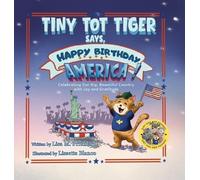 Lisa M Pritchar Tiny Tot Tiger Says, Happy Birthday, America (Copertina rigida)