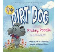 Lisa M Pritchard Dirt Dog Invites Prissy Poodle to the Prom (Tascabile)