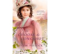 Lisa M Prysock To Choose the Longshot (Tascabile)