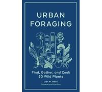 Lisa M. Rose Urban Foraging (Copertina rigida)