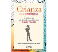 Lisa M. Ross Kim John Payne Crianza con simplicidad (Tascabile)