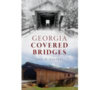 Lisa M Russell Georgia Covered Bridges (Copertina rigida)