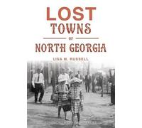 Lisa M. Russell Lost Towns of North Georgia (Tascabile)
