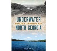 Lisa M. Russell Underwater Ghost Towns of North Georgia (Tascabile)