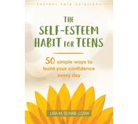 Lisa M. Schab The Self-Esteem Habit for Teens (Tascabile) Instant Help Solutions