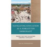 Lisa M. Wisniews Navigating Education as a Forgotten Immigra (Copertina rigida)