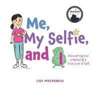 Lisa MacDonald Me, My Selfie, and I (Tascabile)