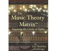 Lisa Madeline Frimberger The Music Theory Matrix(TM) (Tascabile)
