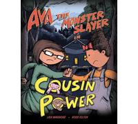 Lisa Maggiore Ava the Monster Slayer: Cousin Power (Copertina rigida)