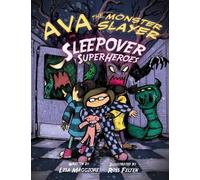 Lisa Maggiore Ava the Monster Slayer: Sleepover Super Heroes (Copertina rigida)