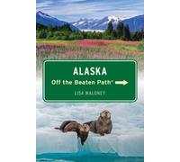 Lisa Maloney Alaska Off the Beaten Path® (Tascabile) Off the Beaten Path Series