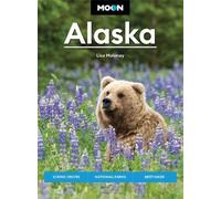 Moon Alaska: Scenic Drives, National Parks, Best Hikes