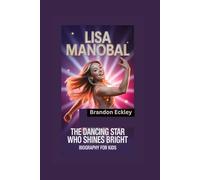 LISA MANOBAL: The Dancing Star Who Shines Bright- Biography for kids