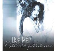 Lisa Mar - Naciste Para Mi (UK Import)