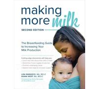 Lisa Marasco Di Making More Milk: The Breastfeeding Guide to Increas (Tascabile)